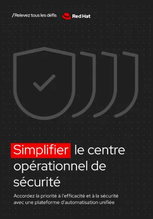 Simplifier le centre opérationnel de sécurité